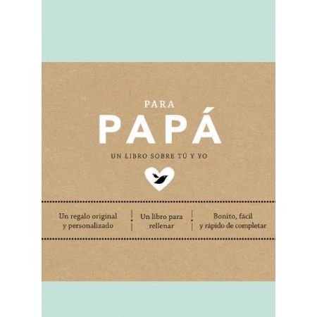 PARA PAPÁ. Un libro sobre tú y yo