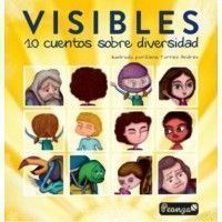 VISIBLES. 10 cuentos sobre diversidad