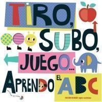 TIRO, SUBO, JUEGO, APRENDO EL ABC