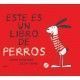 ESTE ES UN LIBRO DE PERROS