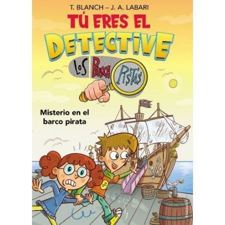 TÚ ERES EL DETECTIVE. Los buscapistas 2. Misterio en el barco pirata