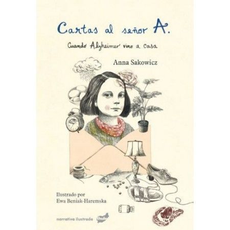 CARTAS AL SEÑOR A. Cuando el Alzheimer vino a casa