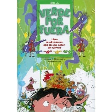 VERDE POR FUERA. Adivinanzas para los que saben de cuentos