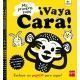 ¡VAYA CARA! Mis primeros pasos