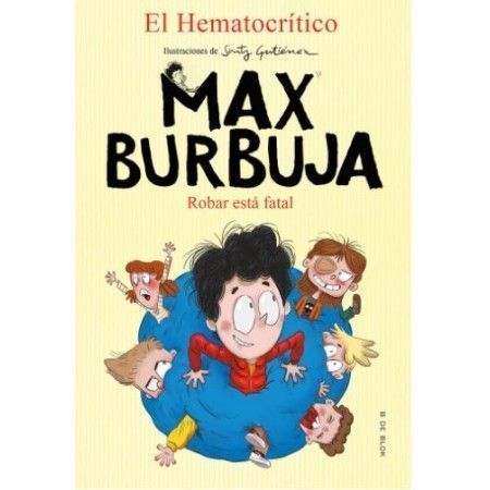 MAX BURBUJA 2. Robar está fatal