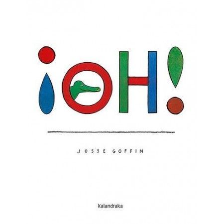 ¡OH! (Josse Goffin) Kalandraka