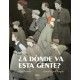 ¿A DÓNDE VA ESTA GENTE?