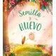 SEMILLA Y HUEVO