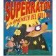 SUPERRATÓN Y LA AMENAZA DEL VOLCÁN