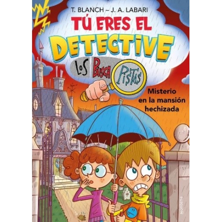 TÚ ERES EL DETECTIVE. Los Buscapistas 3. Misterio en la mansión hechizada