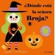 ¿DÓNDE ESTÁ LA SEÑORA BRUJA?