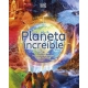 PLANETA INCREIBLE. LOS LUGARES MAS SORPRENDENTES DEL MUNDO