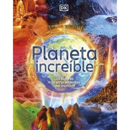 PLANETA INCREIBLE. LOS LUGARES MAS SORPRENDENTES DEL MUNDO
