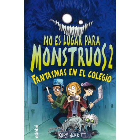 NO ES LUGAR PARA MONSTRUOS 2. Fantasmas en el colegio
