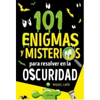101 ENIGMAS Y MISTERIOS PARA RESOLVER EN LA OSCURIDAD