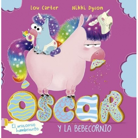 OSCAR EL UNICORNIO HAMBRIENTO Y LA BEBECORNIO