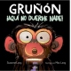 ¡AQUÍ NO DUERME NADIE! Gruñón 3