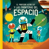 EL PROFESOR ASTRO CAT Y LAS FRONTERAS DEL ESPACIO (Nueva edición)