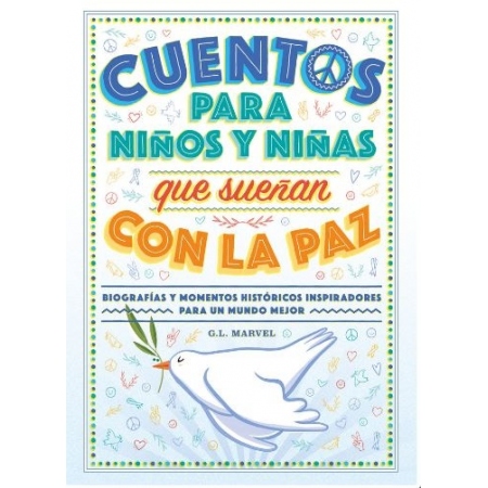 CUENTOS PARA NIÑOS Y NIÑAS QUE SUEÑAN CON LA PAZ