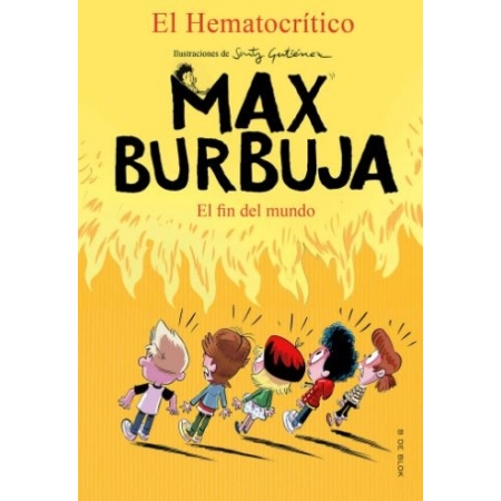 MAX BURBUJA 6. EL FIN DEL MUNDO