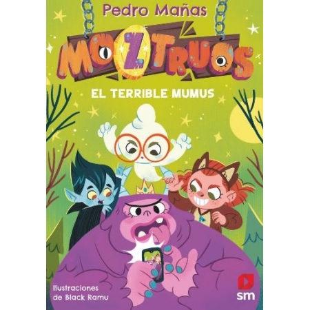 MOZTRUOS 1. EL TERRIBLE MUMUS