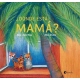¿DÓNDE ESTÁ MAMÁ?