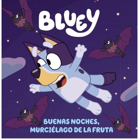 BLUEY. BUENAS NOCHES MURCIELAGO DE LA FRUTA