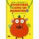 JUEGOS Y PASATIEMPOS PARA DIVERTIRSE COMO UN MONSTRUO
