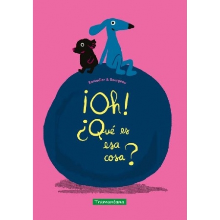 ¡OH! ¿QUE ES ESA COSA?