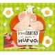 TE QUIERO UN HUEVO