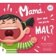 MAMÁ, ¿POR QUÉ ME PORTO MAL?