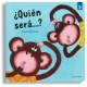 ¿QUIÉN SERÁ?