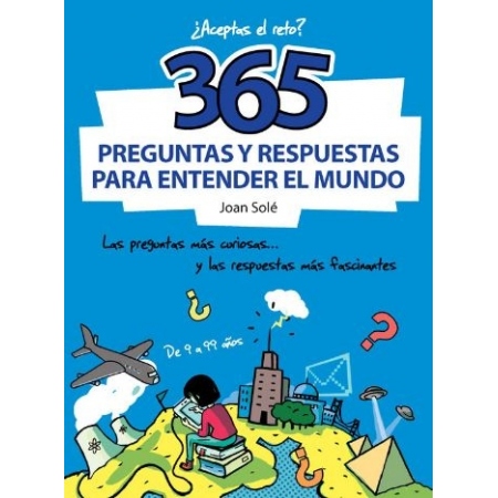 365 PREGUNTAS Y RESPUESTAS PARA ENTENDER EL MUNDO
