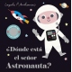 DONDE ESTA EL SEÑOR ASTRONAUTA