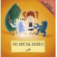 NO ME DA MIEDO