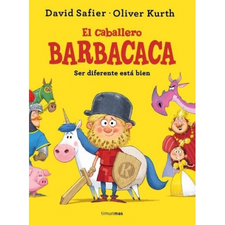 EL CABALLERO BARBACACA. Ser diferente esta bien