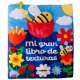 MI GRAN LIBRO DE TEXTURAS (LIBRO DE TELA)
