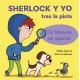 SHERLOCK Y YO TRAS LA PISTA (Tío Manolo en apuros)