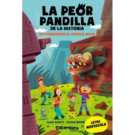 LA PEOR PANDILLA DE LA HISTORIA. DESCUBRIENDO EL PUEBLO MAYA