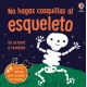 NO HAGAS COSQUILLAS AL ESQUELETO