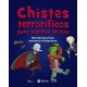 CHISTES TERRORIFICOS PARA MORIRSE DE RISA