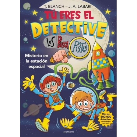TU ERES EL DETECTIVE CON LOS BUSCAPISTAS 6. MISTERIO EN LA ESTACIÓN ESPACIAL