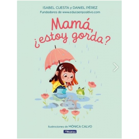 MAMÁ ¿ESTOY GORDA?