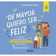 DE MAYOR QUIERO SER FELIZ 4