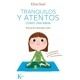 Tranquilos y atentos como una rana. La meditación para niños...Con sus padres
