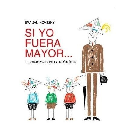 Si yo fuera mayor...