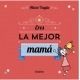 Eres la mejor mamá