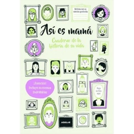 Así es mamá. Cuaderno de la historia de su vida