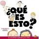 ¿Qué es esto?