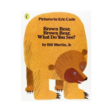 Brown bear, brown bear, what do you see?